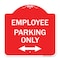 Signmission Employee Parking W/ Bi-Directional Arrow, Red & White Aluminum Sign, 18" x 18", RW-1818-24101 A-DES-RW-1818-24101 - alternate 1